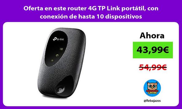 Oferta en este router 4G TP Link portátil, con conexión de hasta 10 dispositivos