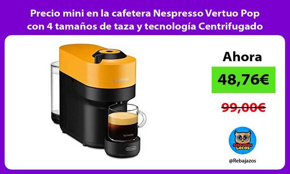 Precio mini en la cafetera Nespresso Vertuo Pop con 4 tamaños de taza y tecnología Centrifugado