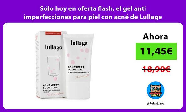 Sólo hoy en oferta flash, el gel anti imperfecciones para piel con acné de Lullage