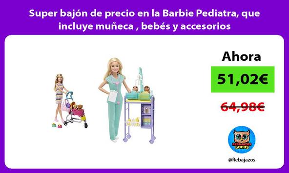 Super bajón de precio en la Barbie Pediatra, que incluye muñeca , bebés y accesorios