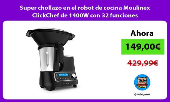 Super chollazo en el robot de cocina Moulinex ClickChef de 1400W con 32 funciones