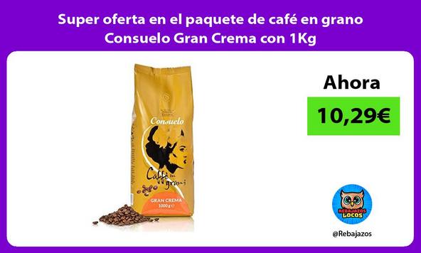 Super oferta en el paquete de café en grano Consuelo Gran Crema con 1Kg