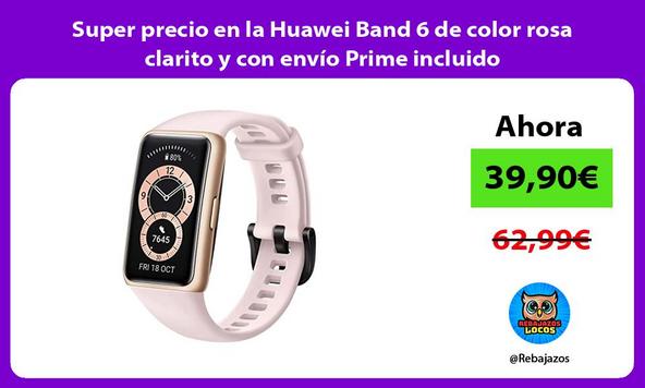 Super precio en la Huawei Band 6 de color rosa clarito y con envío Prime incluido