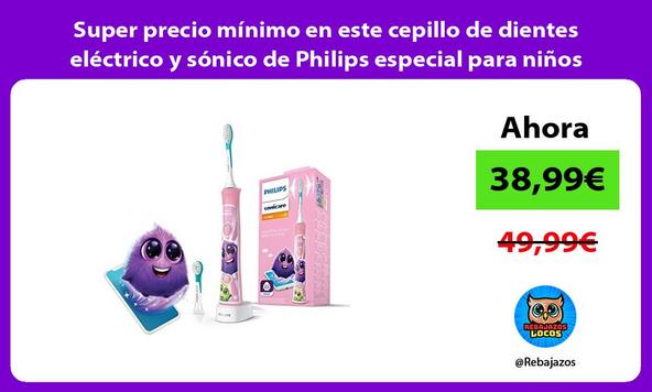 Super precio mínimo en este cepillo de dientes eléctrico y sónico de Philips especial para niños