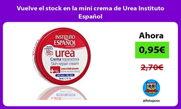 Vuelve el stock en la mini crema de Urea Instituto Español
