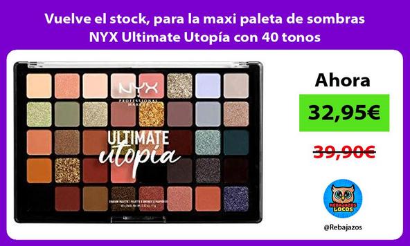 Vuelve el stock, para la maxi paleta de sombras NYX Ultimate Utopía con 40 tonos