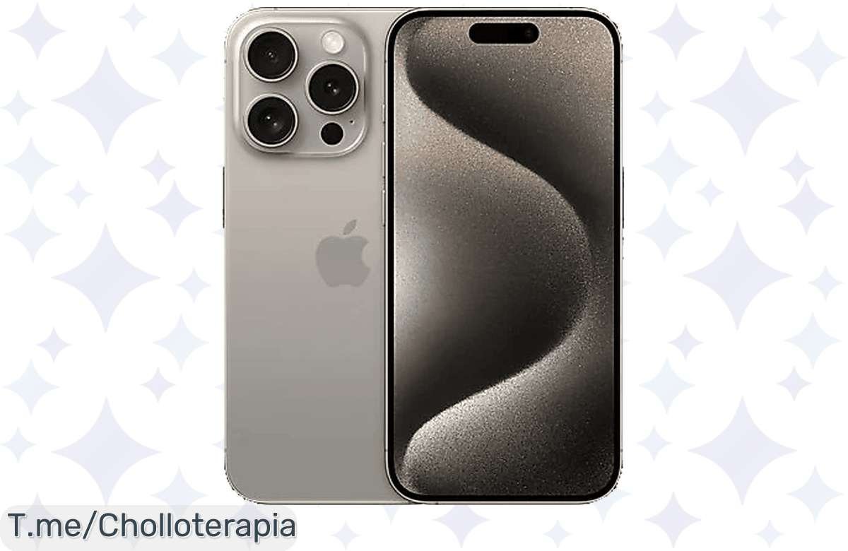 iPhone 15 Pro de Titanio en oferta loca: 128 GB y Chip A17 Bionic por una ganga