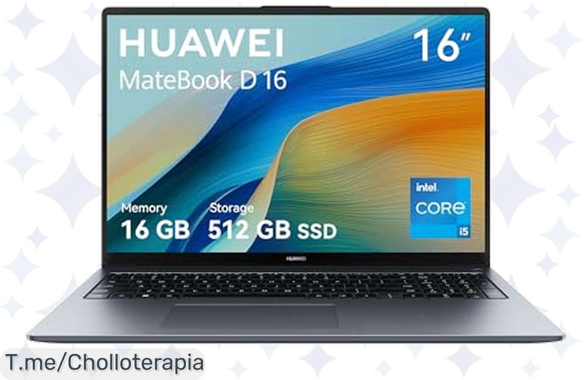 ¡Oferta Relámpago! HUAWEI MateBook D16 i5 con Pantallón 16” a Precio de Risa, ¡Corre!
