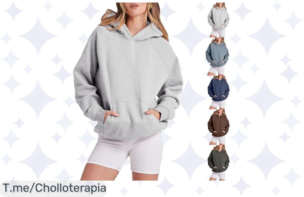 Sudaderas de capucha para mujer a precio de regalo, ¡date prisa!