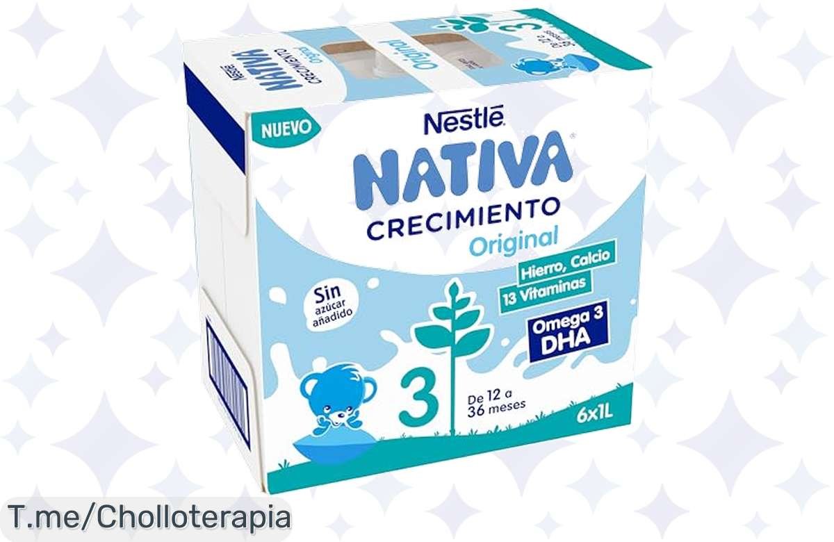 ¡Oferta bomba: NESTLÉ NATIVA leche de crecimiento sin azúcar para tu peque a precio de locura!