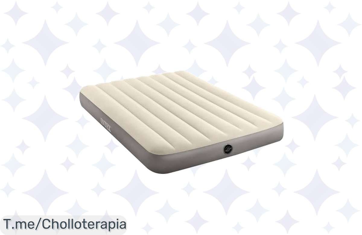 Transforma tus noches de sueño con el colchón hinchable Intex, soporte de hasta 272 kg y en solo 3,30 minutos. Aprovecha este ofertón único antes de que se agote.