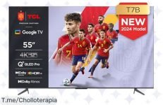 Descubre el chollazo de la TCL 55T7B: un QLED Pro de 55 con colores vibrantes y sonido Dolby Atmos, ¡aprovecha este ofertón antes que se agote!