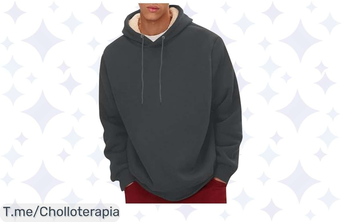 Descubre el chollazo del día: Sudaderas de forro polar con sombrero a un precio loco, cálidas y cómodas. Stock limitado, ¡comprar ahora para no quedarte sin la tuya!