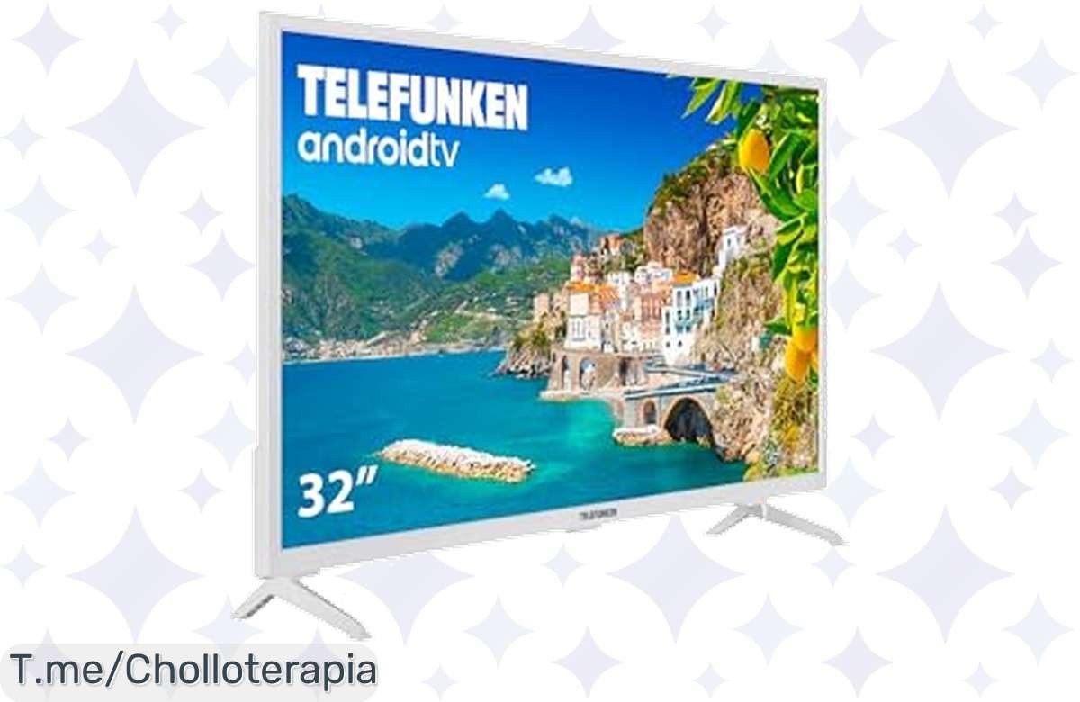 Transforma tu sala con el ofertón de Telefunken: Televisor Android de 32 Pulgadas con HDR10 y Chromecast a un precio loco. ¡Solo por tiempo limitado, actúa ya!