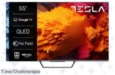 Transforma tu sala en un cine con la TESLA QLED Smart TV de 55: Ultra HD y Dolby Atmos ¡Solo hoy, precio loco! No te quedes sin el super chollo, actúa ya antes que se agote