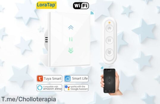 LoraTap persiana enrollable WiFi con motor tubular y retroiluminación inteligente precio loco super chollo descuento brutal oferta limitada ¡compra ya antes que vuelen!