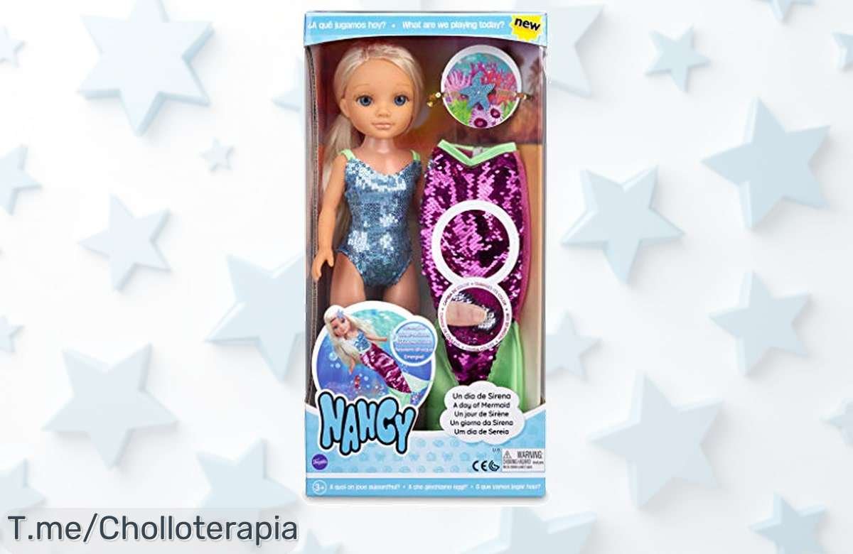 Muñeca Nancy sirena con lentejuelas que cambian de color protegida para mojar disfruta este ofertón único y corre antes que se acabe el descuento brutal nunca visto